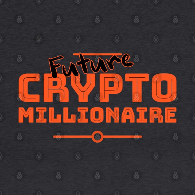 Future Crypto Millionaire by Look Up Creations